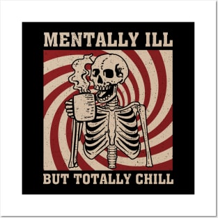 Mentally Ill But Totally Chill Skeleton Posters and Art